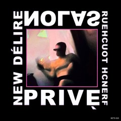 SALON PRIVÉ - NEW DÉLIRE/FRENCH TOUCHEUR