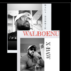 WALBOENU_XBAW Ft BALA_ROBBIE