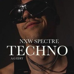 NXW SPECTRE (A.G TECHNO EDIT)