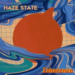 Zaharenco - Haze State (feat. Sergiu Bivol)