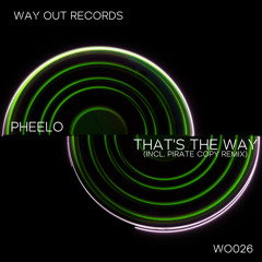 Pheelo - That's The Way (Pirate Copy Remix)