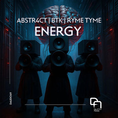 BTK & Abstr4ct ft. Ryme Tyme 'Energy' [Dutty Audio]