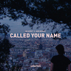 Nu Aspect, Jake Neumar - Called Your Name