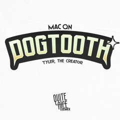 Dogtooth - Tyler, The Creator (Quite Nice Tech-House Remix)