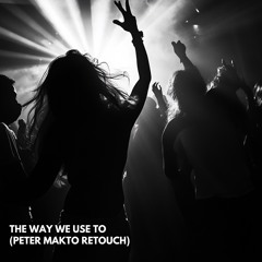 Cevin Fisher - The Way We Use To (Peter Makto ReTouch) MAKCAMP002