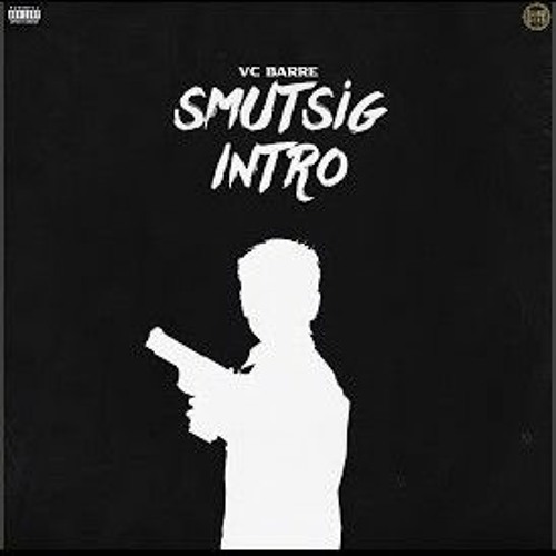VC Barre - Smutsig (Intro)