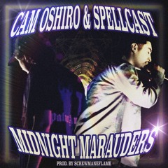 CAM OSHIRO X SPELLCAST - MIDNIGHT MARAUDERS [LEAK] (PROD. BY SCREWMANEFLAME)