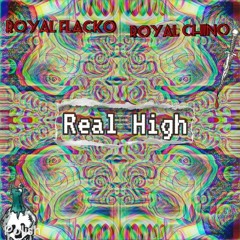 Real High ft. RoyalChino