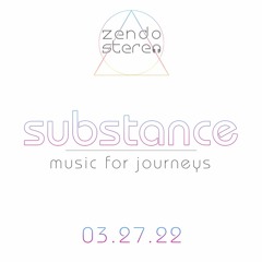 Substance | 03.27.22 | Kosmic Journey