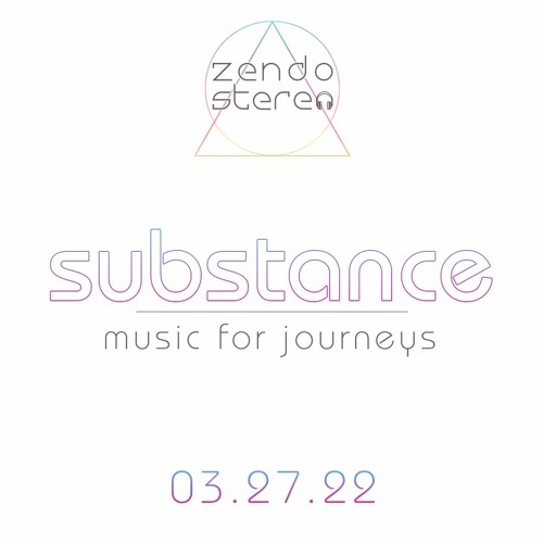 Substance | 03.27.22 | Kosmic Journey