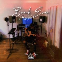 Break Even (Prod Jesse Brown)