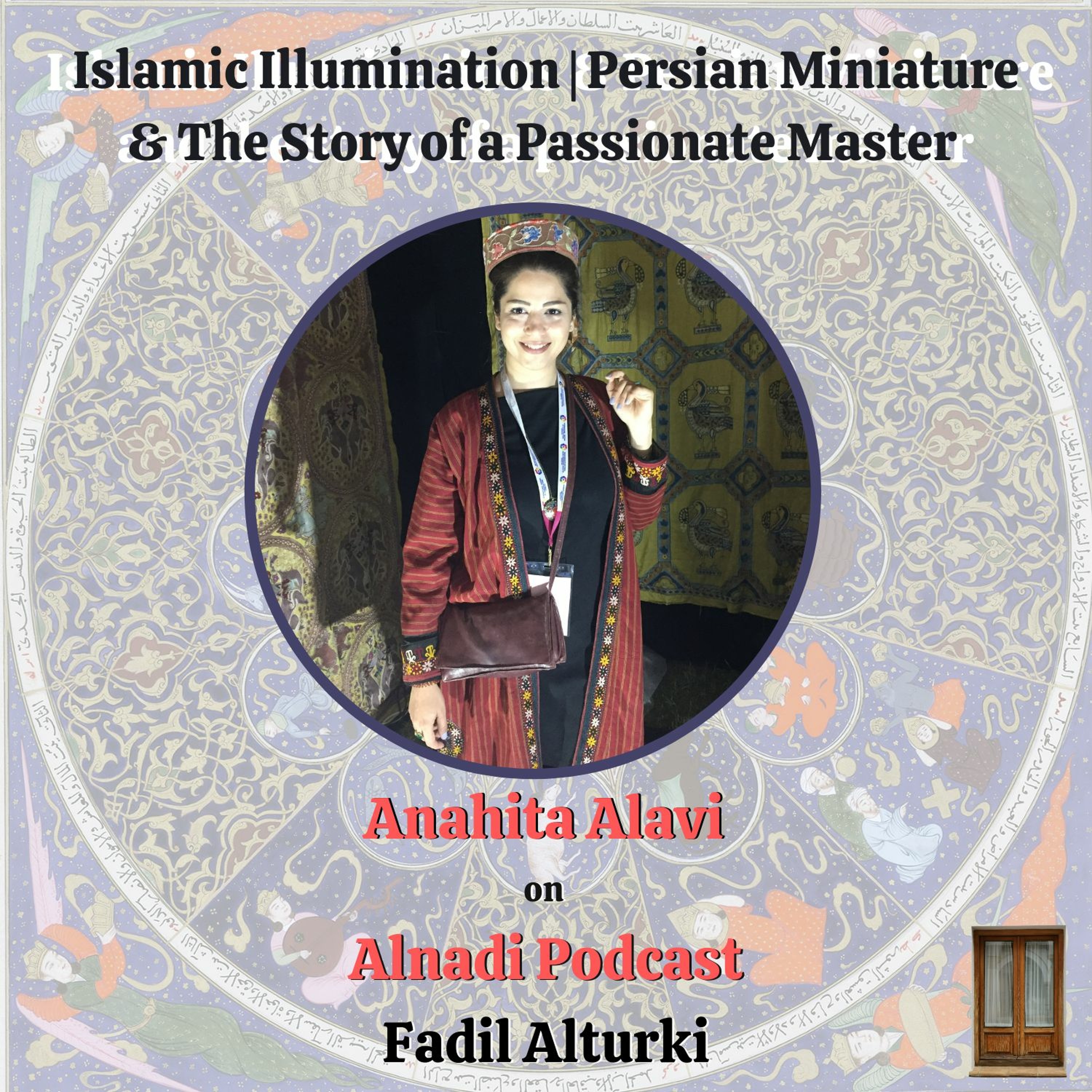 ُEp63: Islamic Illumination | Persian Miniature & The Story of a Passionate Master |  Anahita Alavi episode artwork