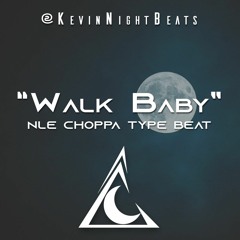 (FREE) NLE CHOPPA Type Beat "Walk Baby"