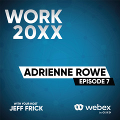 Adrienne Rowe: Crossing the workplace rubicon, practice purposeful presence