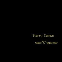 [偽名BMS作家異世界転生] Starry Canyon / nano"C"quencer