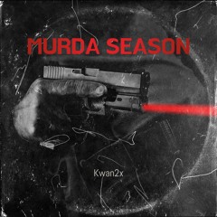 Kwan2x - MURDA SEASON