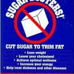 Get EBOOK EPUB KINDLE PDF Sugar Busters! Cut Sugar to Trim Fat by H. Leighton Steward,Morrison Bethe