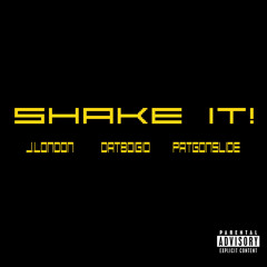 SHAKE IT! (feat. DatBoiGio & Patgonslide