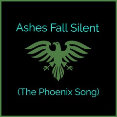 Ashes Fall Silent (The Phoenix Song)