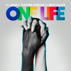 Dj Aron & Tommer Mizrahi Feat. Beth Sacks - One Life (Leanh & Zambianco)