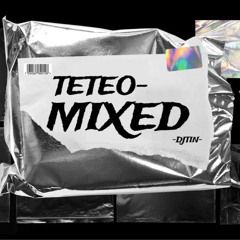 TETEO MIXED - DJTIN