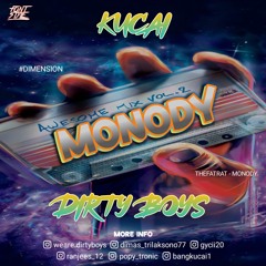 MONODY - ( KUCAI X DIRTY BOYS X POPY FADILLA )#ANIVERSARY 2th