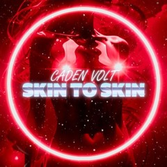 Caden Volt - Skin To Skin