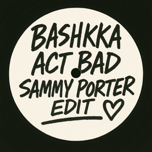 BASHKKA - Act Bad (Sammy Porter Edit) [FREE DOWNLOAD]
