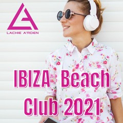 Ibiza Beach Club 2021