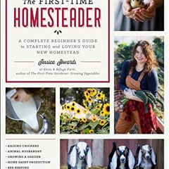 ( 1rE ) The First-Time Homesteader: A complete beginner's guide to starting and loving your new home