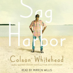 FREE EPUB ✓ Sag Harbor: A Novel by  Colson Whitehead &  Mirron Willis [KINDLE PDF EBO