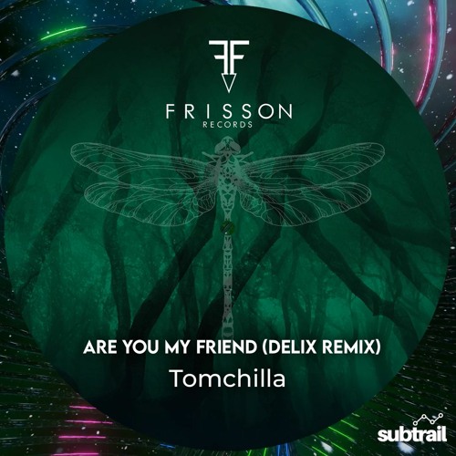 Trail Picks: Tomchilla - Are You My Friend (Delix Remix) [Frisson Records]
