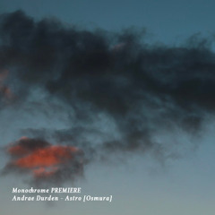 𝐏𝐑𝐄𝐌𝐈𝐄𝐑𝐄 : Andrae Durden - Astro [Osmura]