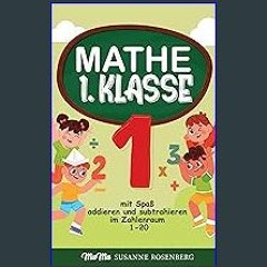 [Ebook] ❤ Mathe 1. Klasse: mit Spaß addieren und subtrahieren im Zahlenraum 1-20 (German Edition)