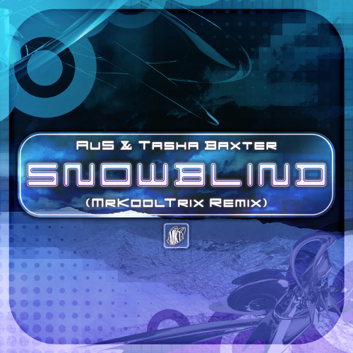 Au5 & Tasha Baxter - Snowblind (MrKoolTrix Remix)