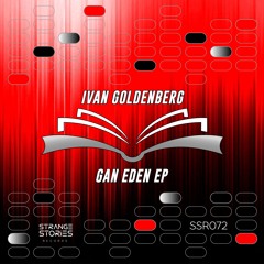 PREMIERE: Ivan Goldenberg - Gan Eden [SSR072]