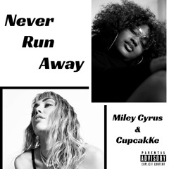 Miley Cyrus - Never Run Away (feat. CupcakKe)