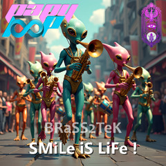 BRaSS2TeK - SMiLe iS LiFe !