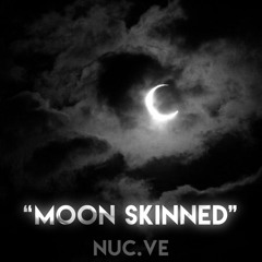 Moon skinned