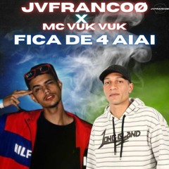 JVFRANCOØ X MC VUK VUK - Fica De 4 Ai Ai