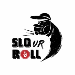 Slo Ur Roll #117