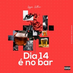 LQYN Luther - Dia 14 É No Bar (Prod. by : DWNLD)