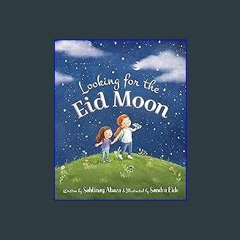 PDF [READ] 💖 Looking for the Eid Moon Full Pdf