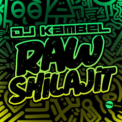 DJ Kambel - Raw Shilajit