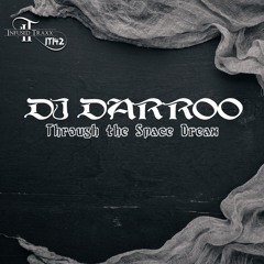 DJ Darroo - Through The Space Dream (Original Mix)