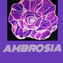AMBROSIA FT. ROYALROSE