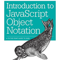 Access EPUB 🎯 Introduction to JavaScript Object Notation: A To-the-Point Guide to JS