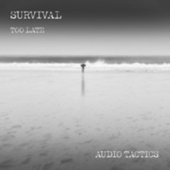 Survival - Too Late