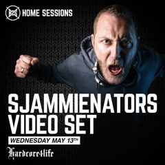 Sjammienators @ B2S Home Sessions - Hardcore4life