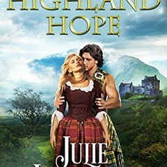 [ACCESS] EPUB KINDLE PDF EBOOK Highland Hope (Of Mist and Mountains Book 1) by  Julie